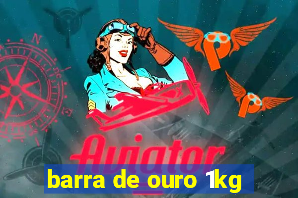 barra de ouro 1kg